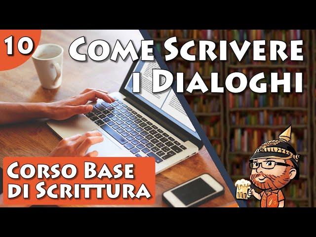 Corso Base di Scrittura Creativa, lezione 10 - Come Scrivere i Dialoghi