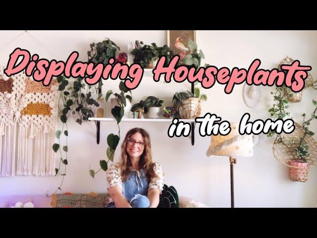 Different Ways I Display Houseplants in my Home | Hanging Plants | Wall Shelves and decorating tour