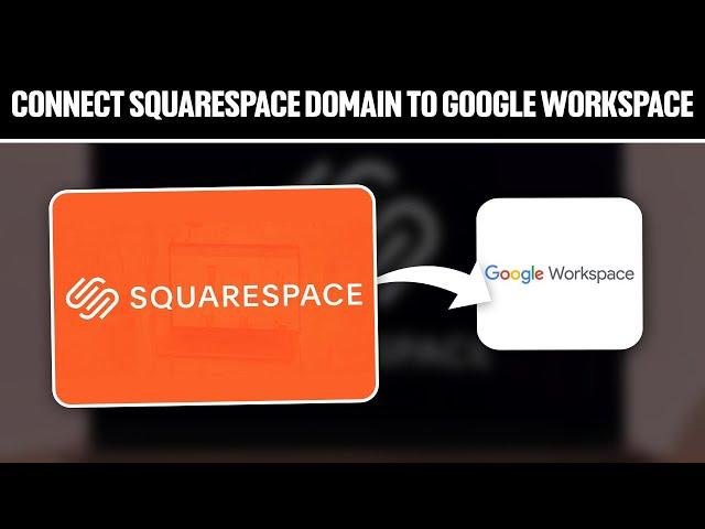 How To Connect Squarespace Domain To Google Workspace 2024! (Full Tutorial)