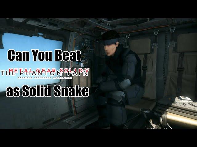 Can You Beat Metal Gear Solid V as Solid Snake?