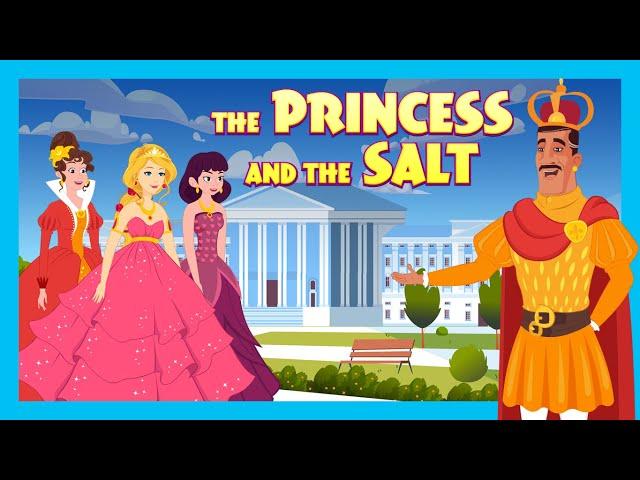 THE PRINCESS AND THE SALT : Stories For Kids In English | TIA & TOFU | Bedtime Stories For Kids