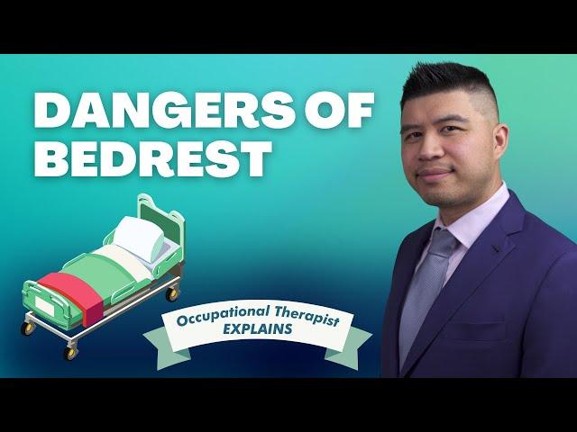 Dangers of Bedrest? | Occupational Therapist Explains