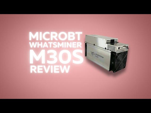 REVIEW MicroBT Whatsminer M30S