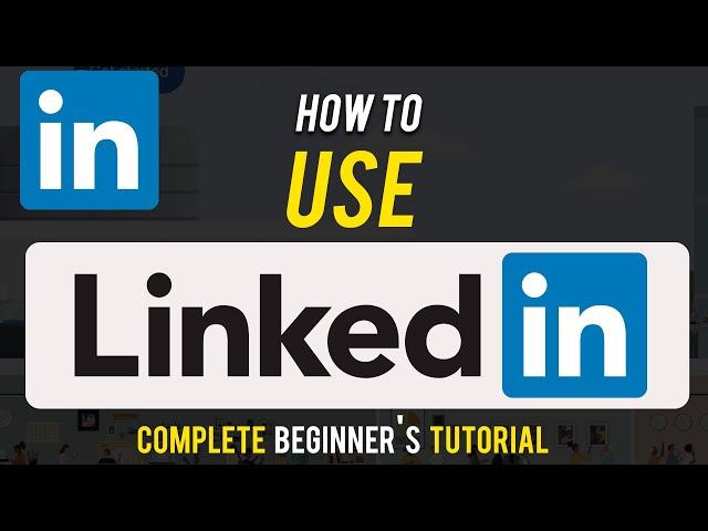 How to Use Linkedin for Beginners