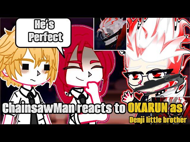 ChainsawMan reacts to Okarun as Denji Little brother