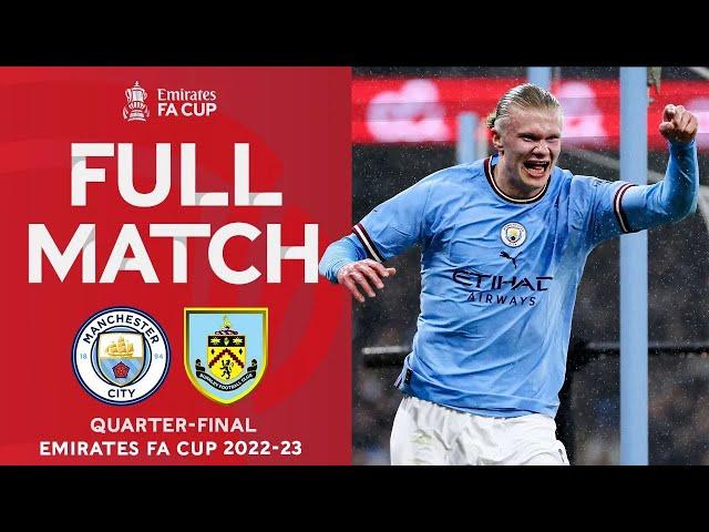 FULL MATCH | Manchester City 6-0 Burnley | Quarter-Final | Emirates FA Cup 2022-23