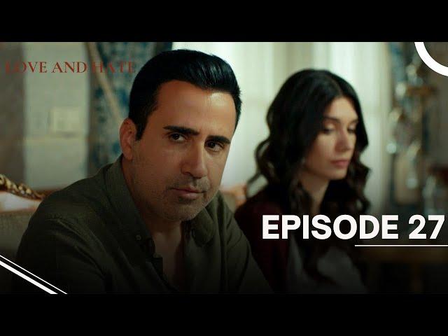 Love and Hate - Episode 27 - English Subtitles - New Turkish Drama Series 2024