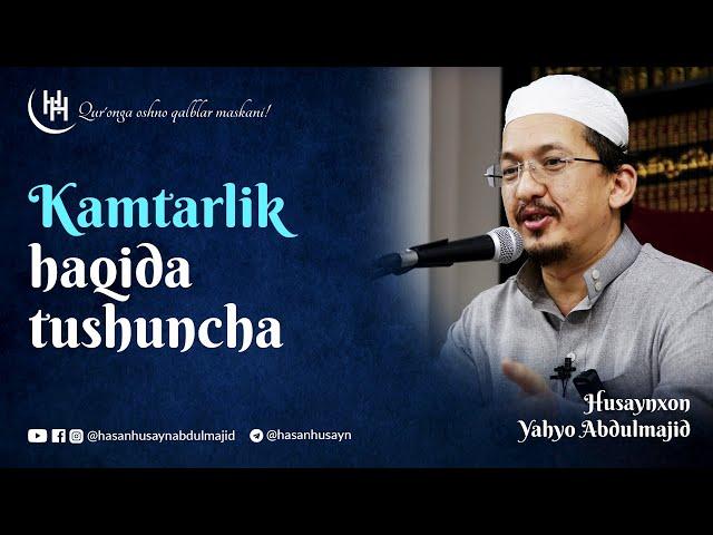 Kamtarlik haqida tushuncha - Husaynxon Yahyo Abdulmajid I Ҳусайнхон Яҳё Абдулмажид