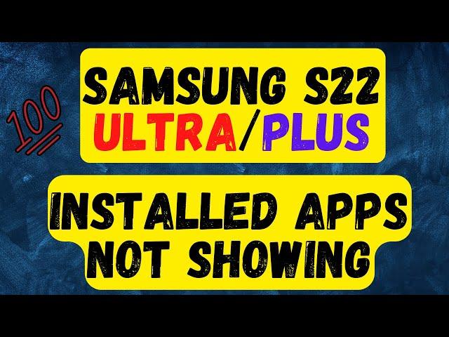 How to Fix Installed Apps Not Showing Samsung S22 Ultra / Plus | Apps Not Showing Home Screen