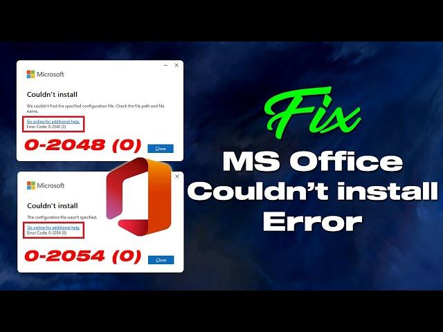 How To Fix Microsoft Office Couldn't Install Error | Error Codes 0-2048(0) & 0-2054(0)