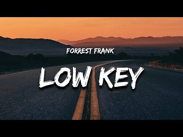 Forrest Frank - LOW KEY (Lyrics)