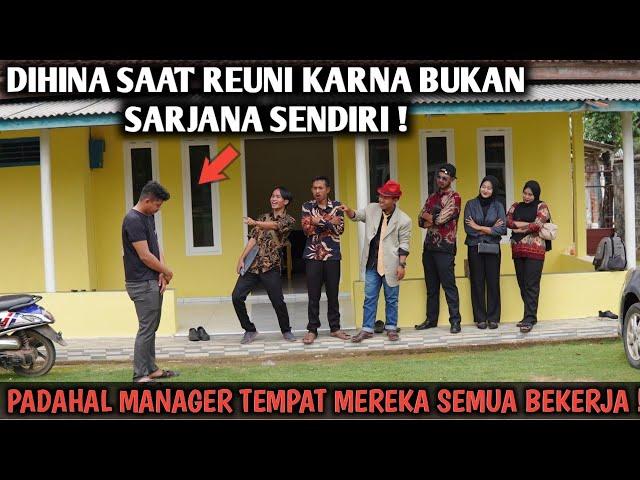 DIHINA SAAT REUNI KARNA BUKAN SARJANA SENDIRI, PADAHAL IA MANAGER TEMPAT MEREKA SEMUA BEKERJA‼️