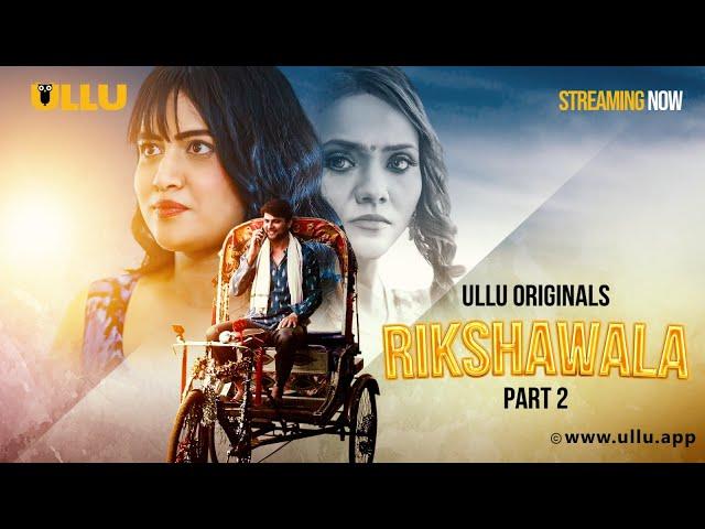 Rikshawala (Part 2) Clip  -To Watch The Full Episode, Download & Subscribe to the Ullu App