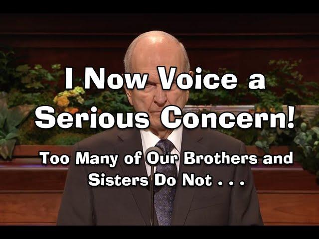 President Nelson's Serious Concern: Too Many of Our Brothers and Sisters Do Not...