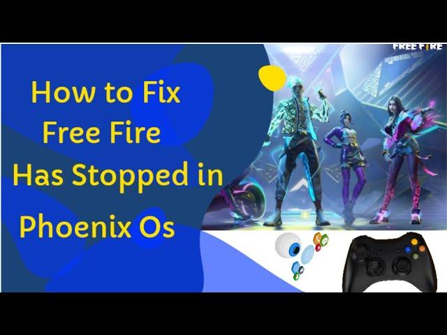 How to Fix Free Fire has Stopped in Phoenix OS 100% Fixed