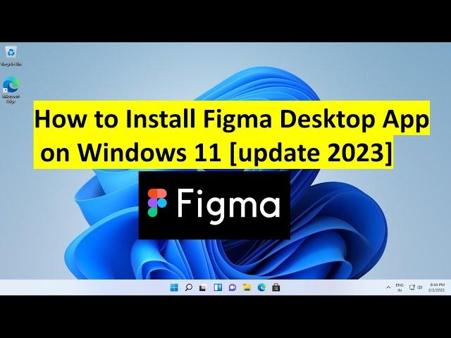 How to Install Figma Desktop App on Windows 11 !! UIUX Design !! [Updated 2023]