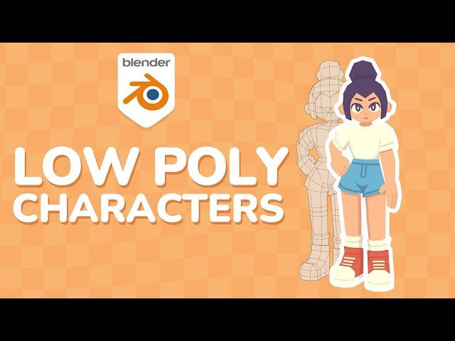 Creating Stylized Low Poly Characters in Blender