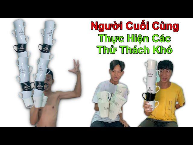 Người Cuối Cùng Thực Hiện Các Thử Thách Khó Sẽ Thắng 10 Triệu