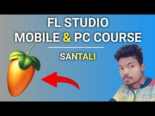 Fl Studio Mobile & Pc Course In Santali | Santali Dj Song Kaise Banaye