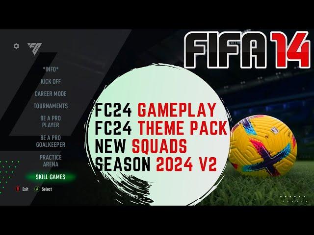 FIFA 14 - NEXT SEASON PATCH 2024 FC24 THEME PACK | UPDATED SQUADS