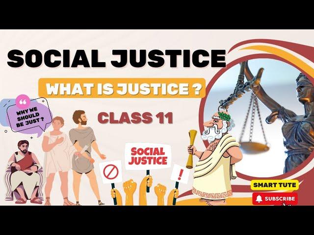 What is Justice ? - Social Justice | Class 11 Political Science | Chapter 4 | NCERT