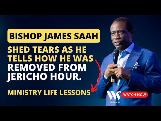 Bishop James Saah shed tears as he tells how he was removed from “Jericho Hour”~Mins. Life Lessons