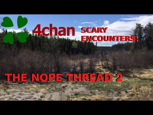 4Chan Scary Encounters - The Nope Thread 2