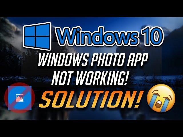 Microsoft Photos App Not Working in Windows 10 [Tutorial]