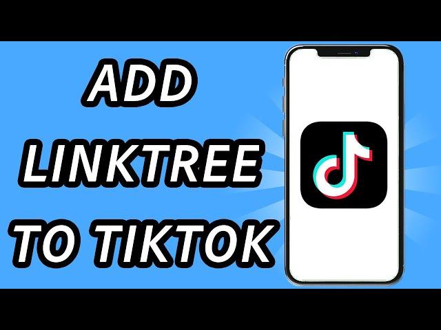 How to add Linktree to TikTok bio 2024 (FULL GUIDE)