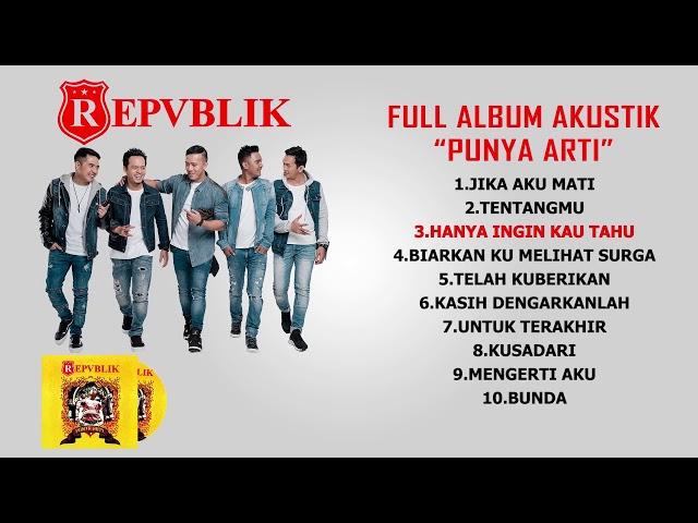 Repvblik - Full Album Punya Arti Acoustic (Official Audio)