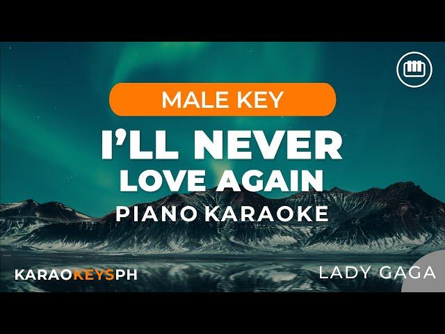 I'll Never Love Again - Lady Gaga (Male Key - Piano Karaoke)