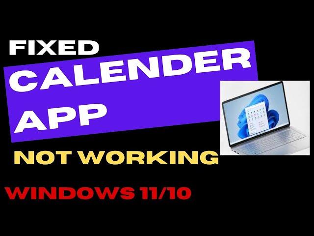 Calendar App not working in Windows 11 / 10 Fixed