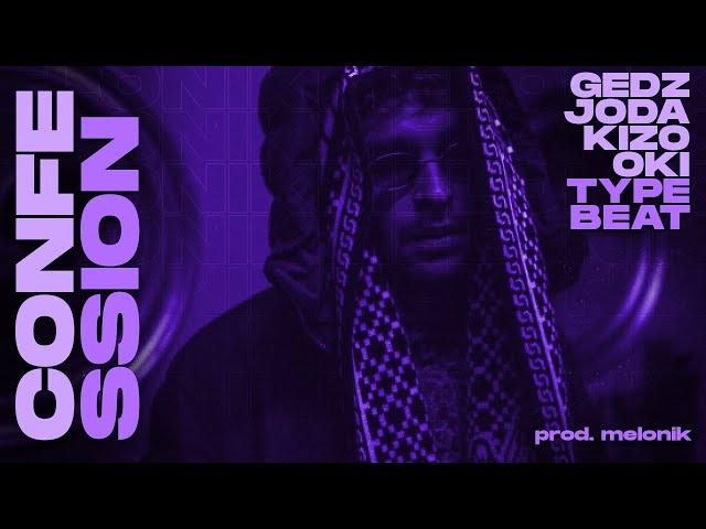 Gedz x Joda x Kizo x OKI Type Beat  - 'Confession' (prod.melonik)