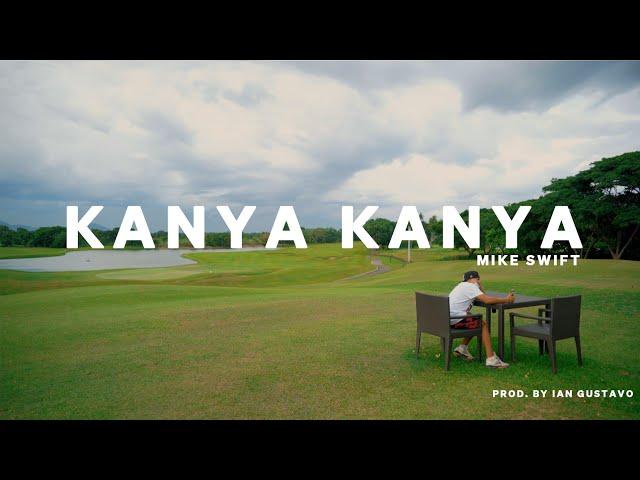 Mike Swift - KANYA KANYA (Official Music Video)