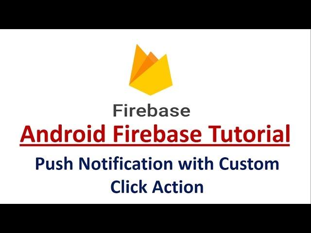 Android Firebase Push Notification With Custom Click Action