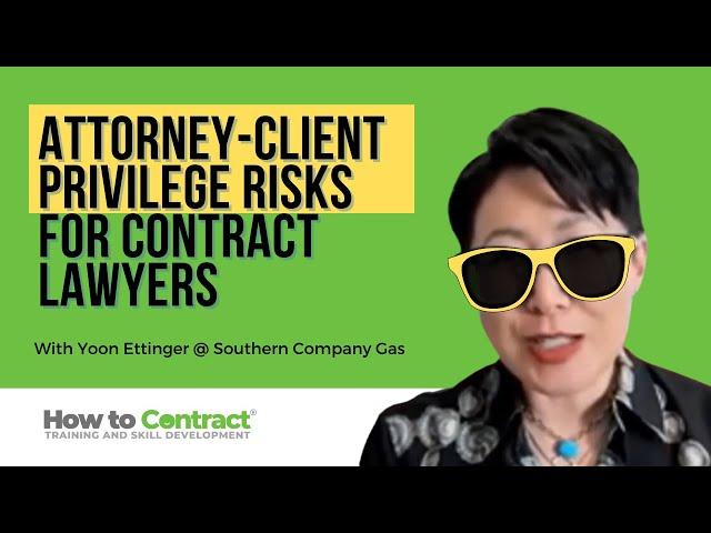 Contract Drafting: Understanding Attorney-Client Privilege: A Guide for Contract Lawyers