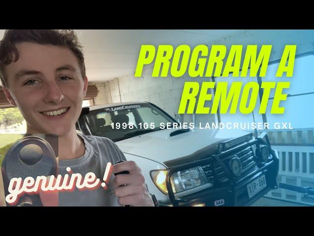 Programming a Key Remote (1998 105 series Landcruiser GXL)