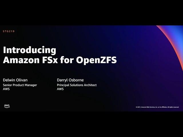 AWS re:Invent 2021 - {New Launch} Introducing Amazon FSx for OpenZFS