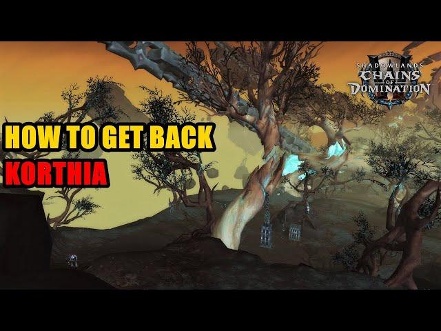 How to get back to Korthia WoW