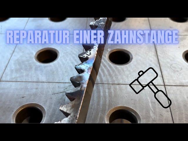 Reparaturschweißung einer Zahnstange