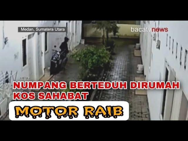 NUMPANG BERTEDUH DI RUMAH ANAK KOS, MOTOR RAIB || BERITA BACATVNEWS