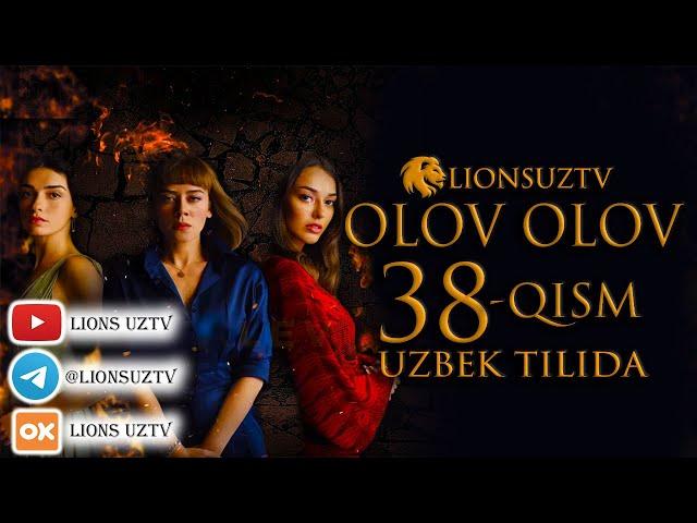 OLOV OLOV 38 QISM TURK SERIALI UZBEK TILIDA | ОЛОВ ОЛОВ 38 КИСМ УЗБЕК ТИЛИДА