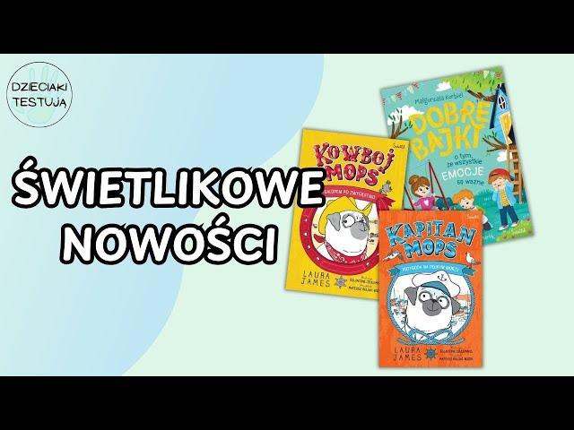 Dobre bajki i Mops - Styczniowe nowości książkowe od Świetlik