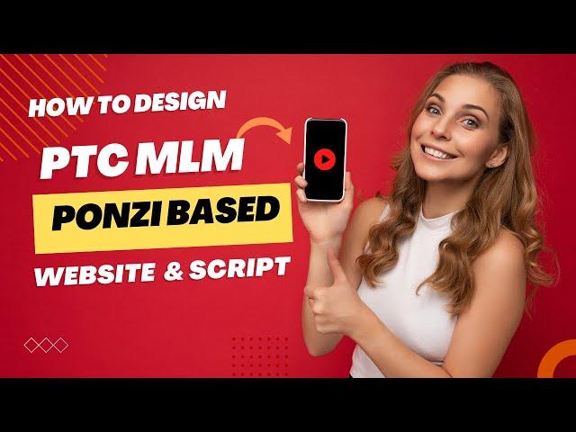 How To Design PTC based MLM  Ponzi Website Script