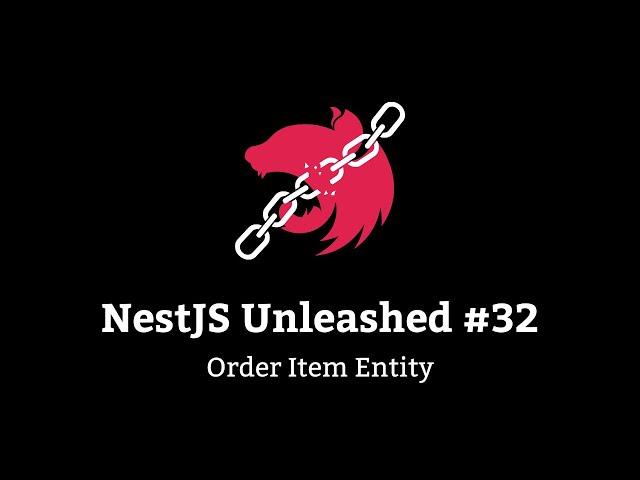 NestJS Unleashed #32 - Order Item Entity