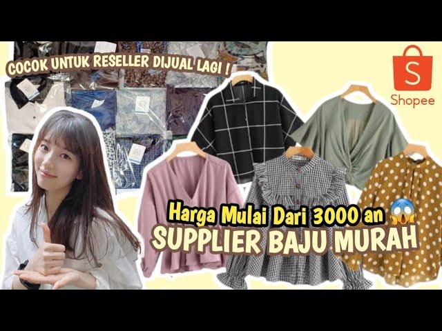 REKOMENDASI TOKO BAJU MURAH DI SHOPEE HARGA GROSIR | Supllier baju murah shopee bisa dijual lagi