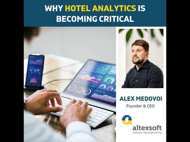 Why hotel analytics is becoming critical (Altexsoft)