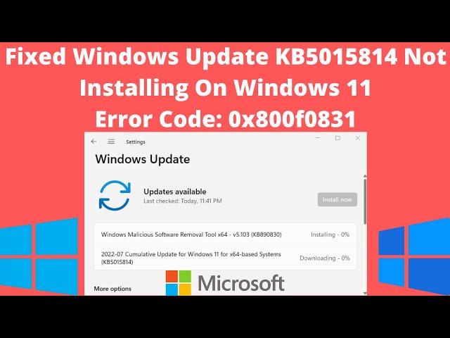 How To Fix Windows Update KB5015814 Not Installing On Windows 11 || Error Code: 0x800f0831
