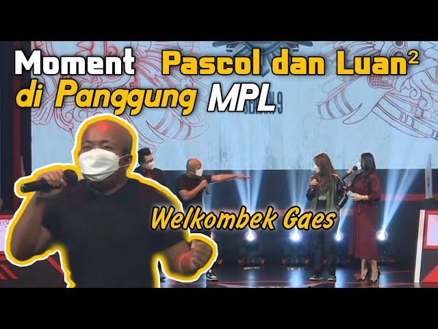 MOMENT PASCOL DAN LUAN DI PANGGUNG MPL