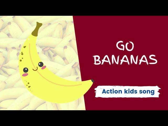 Go bananas! - An action song